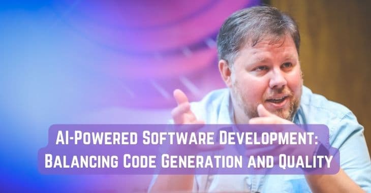 AI-Powered Software Development: Balancing Code Generation and Quality