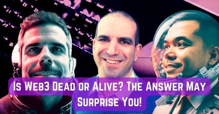 Is Web3 Dead or Alive? The Answer May Surprise You!