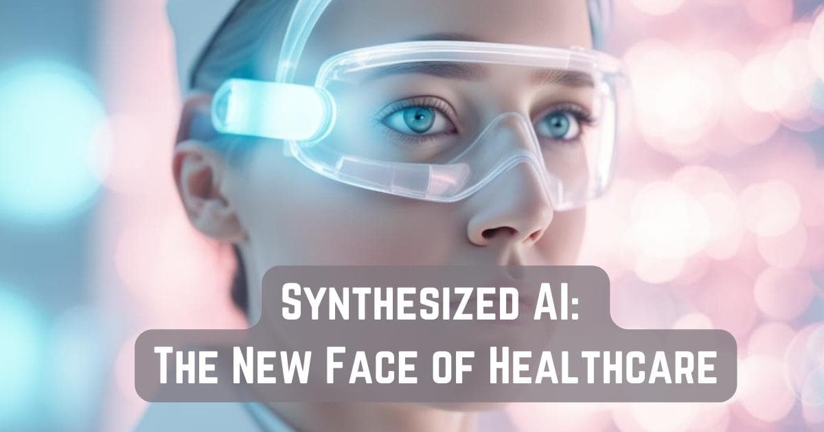 Synthesized AI: The New Face of Healthcare