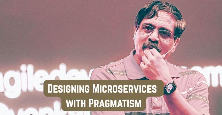 Designing Microservices with Pragmatism